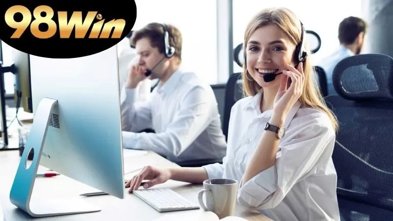 Chăm sóc khách hàng 98win: Tối ưu trải nghiệm 1 chăm sóc khách hàng 98win